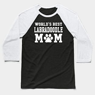World’s Best Labradoodle Mom Baseball T-Shirt